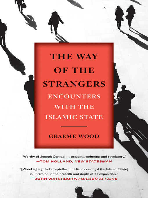 Title details for The Way of the Strangers by Graeme Wood - Available